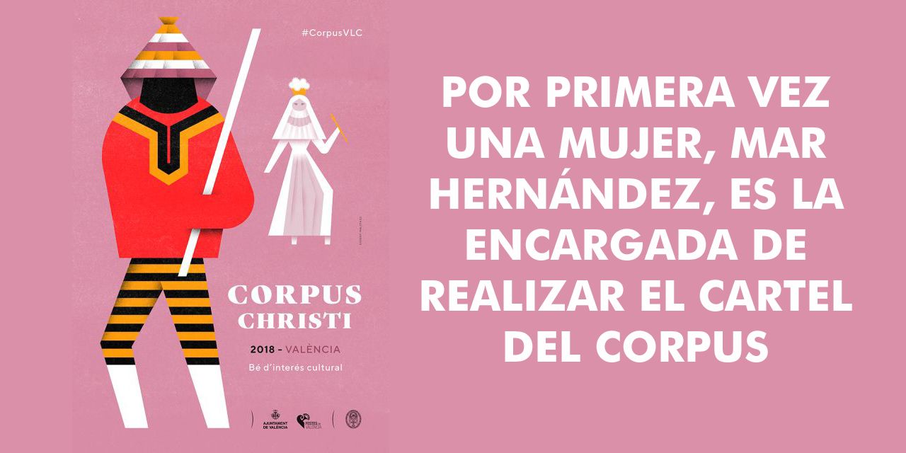  POR PRIMERA VEZ UNA MUJER, MAR HERNÁNDEZ, ES LA ENCARGADA DE REALIZAR EL CARTEL DEL CORPUS 