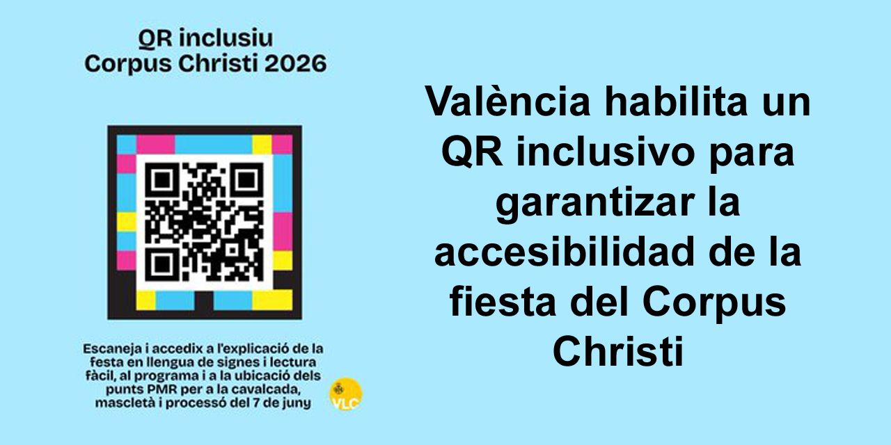  València habilita un QR inclusivo para garantizar la accesibilidad de la fiesta del Corpus Christi 