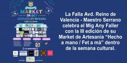 La Falla Avd. Reino de Valencia - Maestro Serrano celebra el Mig Any Faller con la III edición de su Market de Artesanía “Hecho a mano / Fet a mà” dentro de la semana cultural.