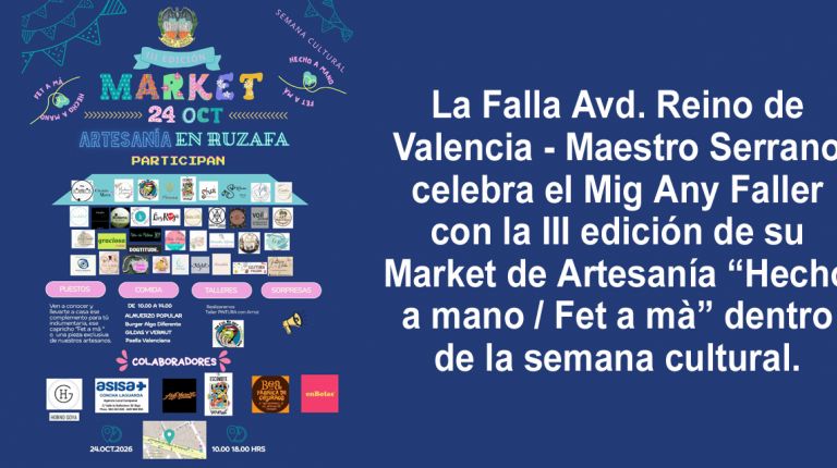 La Falla Avd. Reino de Valencia - Maestro Serrano celebra el Mig Any Faller con la III edición de su Market de Artesanía “Hecho a mano / Fet a mà” dentro de la semana cultural.