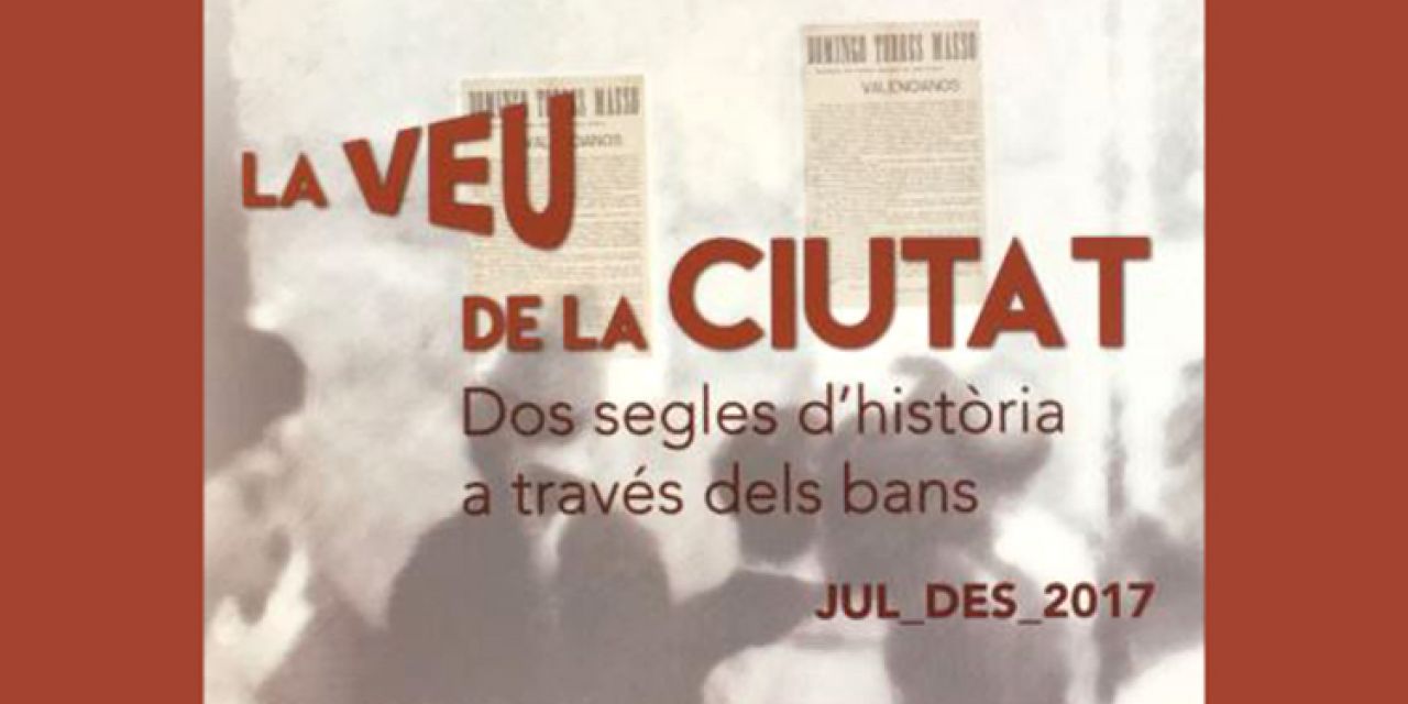  Exposición, La voz de la ciutat, en el Museu d’Història de València