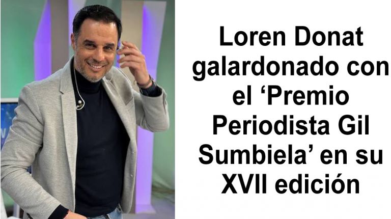 Loren Donat galardonado con el ‘Premio Periodista Gil Sumbiela’ en su XVII edición