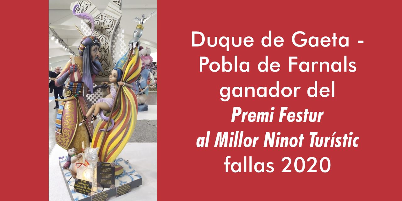  La Falla Duque de Gaeta – Puebla de Farnals  ganadora del PREMI FESTUR AL MILLOR NINOT TURÍSTIC 2020