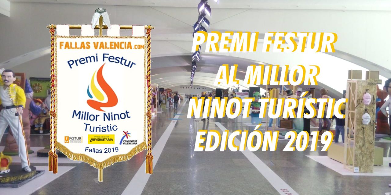  FALLASVALENCIA.COM CONVOCA EL PREMI FESTUR AL MILLOR NINOT TURÍSTIC 2019