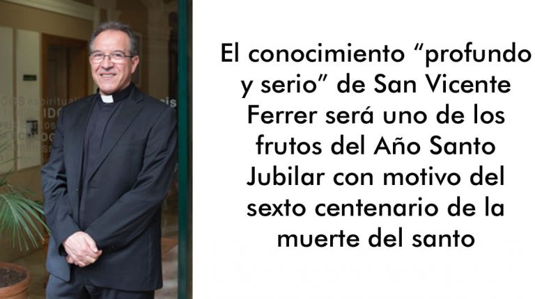 “San Vicente Ferrer es uno de los valencianos más internacionales y su palabra llegaba al corazón y convertía”