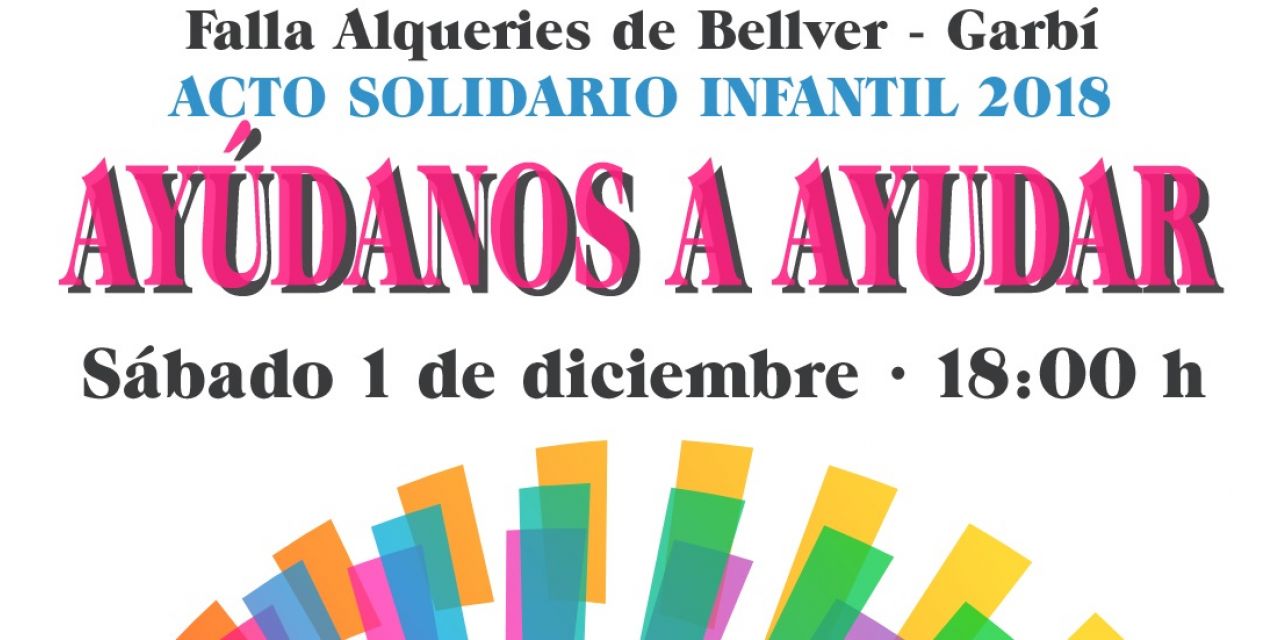  El acto solidario infantil 2018 de la falla Alqueries de Bellver Garbí irá destinado a Avapace